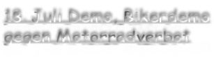 18. Juli Demo, Bikerdemo gegen Motorradverbot