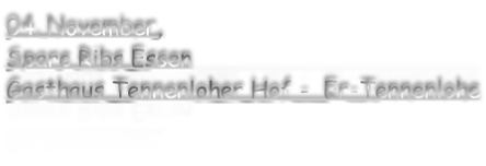 04. November, Spare Ribs Essen Gasthaus Tennenloher Hof -  Er-Tennenlohe
