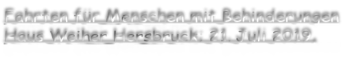 Fahrten für Menschen mit Behinderungen Haus Weiher Hersbruck; 21. Juli 2019,