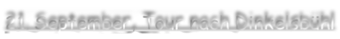 21. September, Tour nach Dinkelsbühl