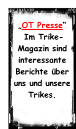 „OT Presse“  Im Trike-Magazin sind interessante Berichte über uns und unsere Trikes.